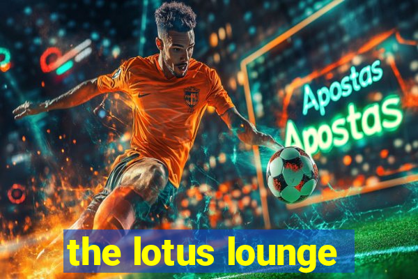 the lotus lounge